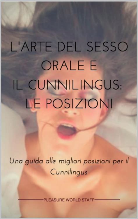 sesso orale posizione|Cunnilingus: cosè e come funziona il sesso orale per lei